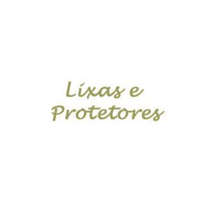 Lixas e Protetores