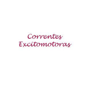 Correntes Excitomotoras